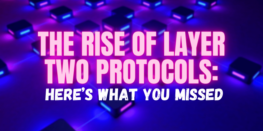 the rise of layer two protocols