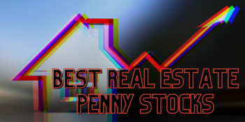 The 8 Best Real Estate Penny Stocks For August 2025