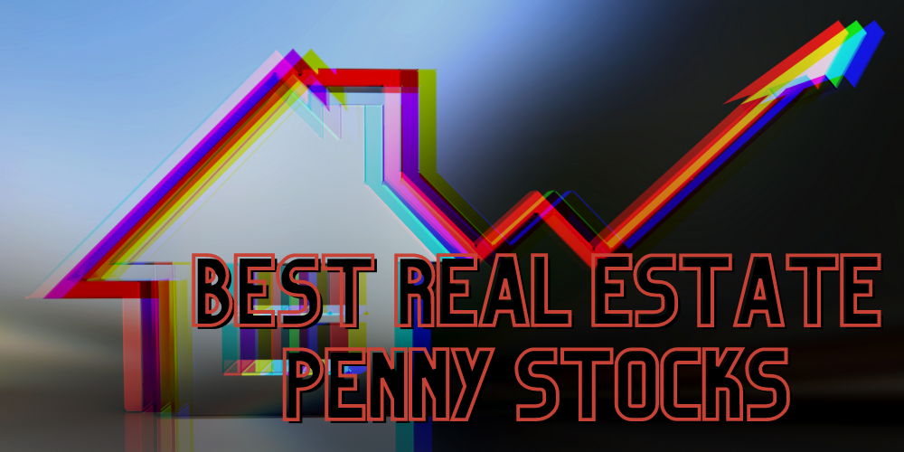 Best Real Estate Penny Stocks