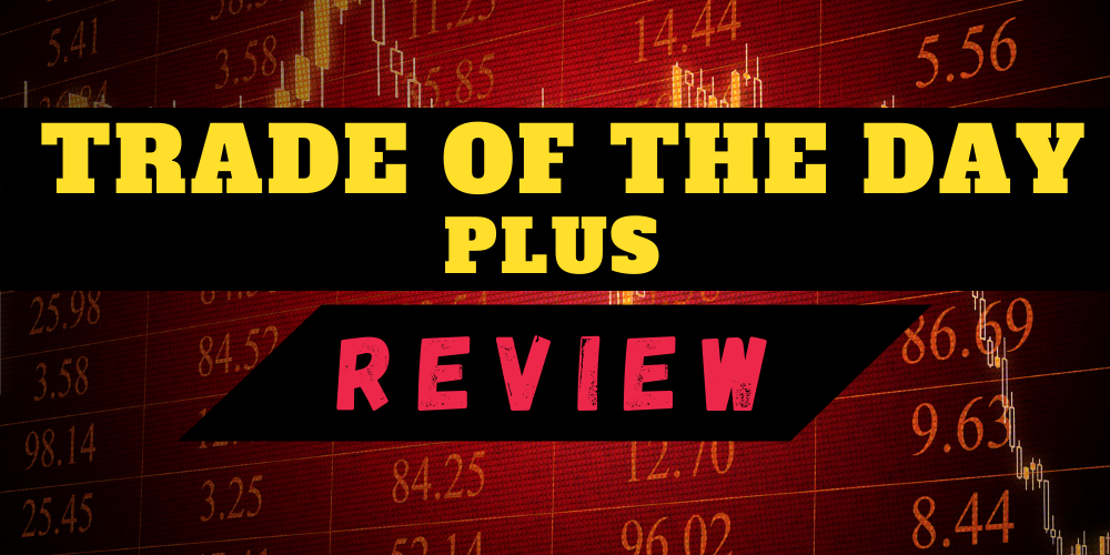 Trade of the Day Plus Review