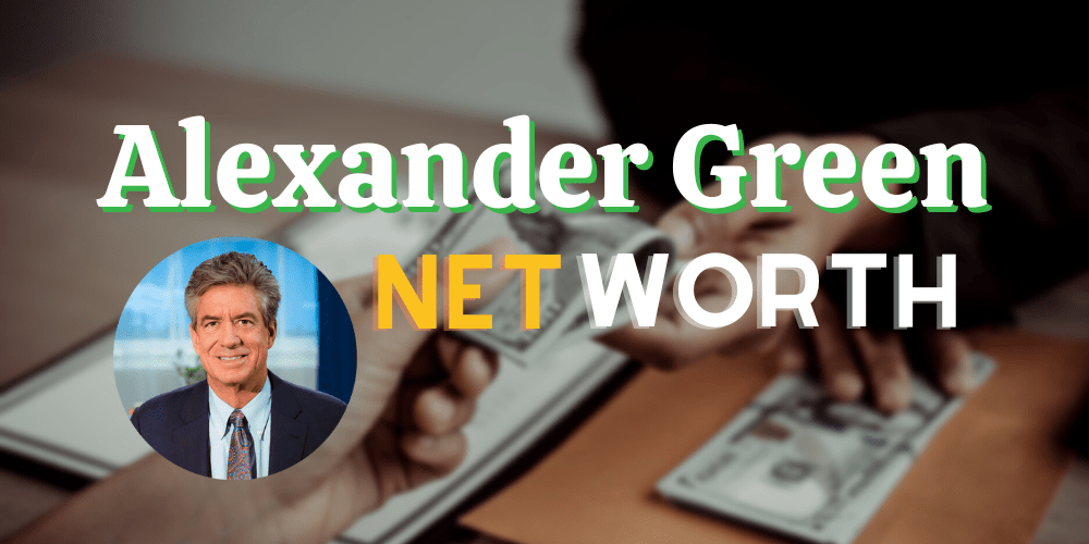 Alexander Green Net Worth (%currentyear%)