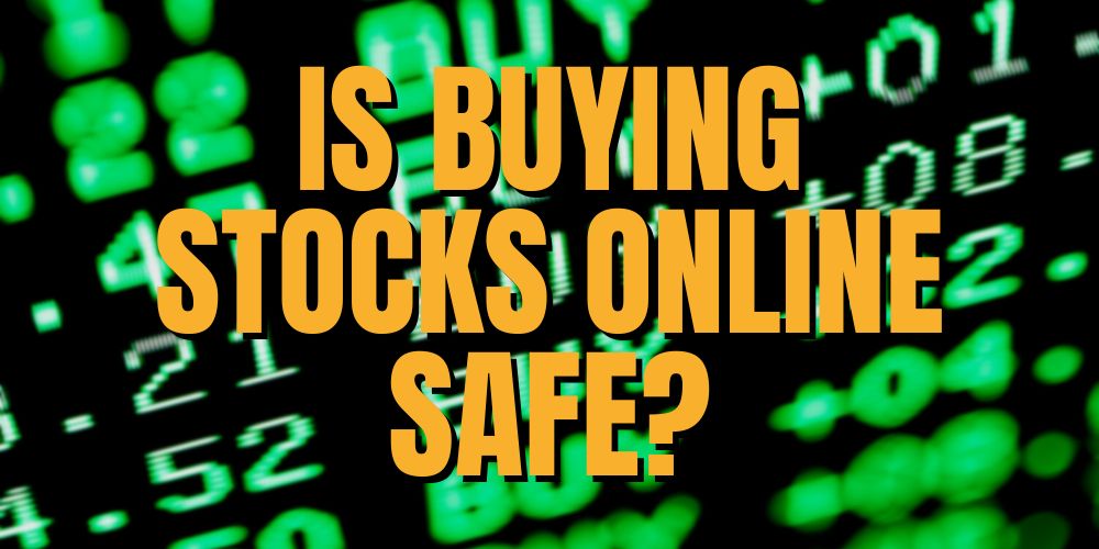 is buying stocks online safe?