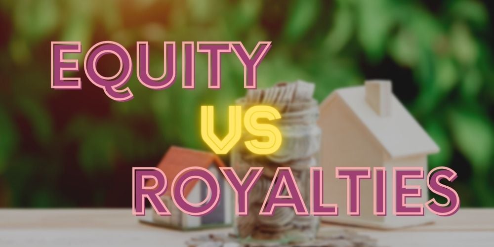 Equity vs Royalty