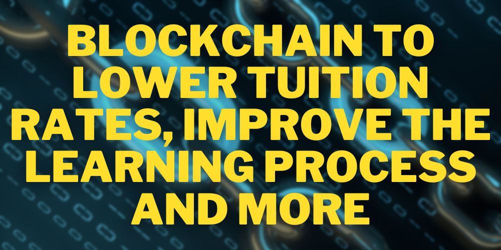 Blockchain to lower tuition rates