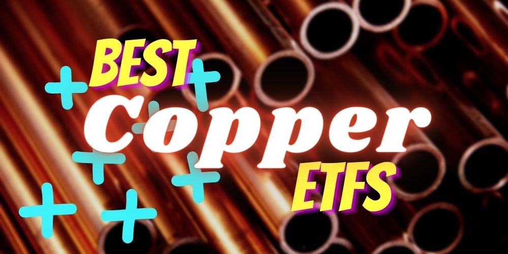 The 3 Best Copper ETFs To Buy Now