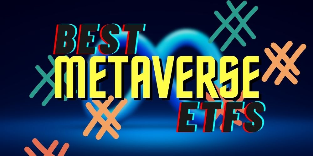 The 6 Best Metaverse ETFs To Buy Now