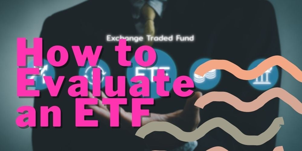 How to Evaluate ETFs