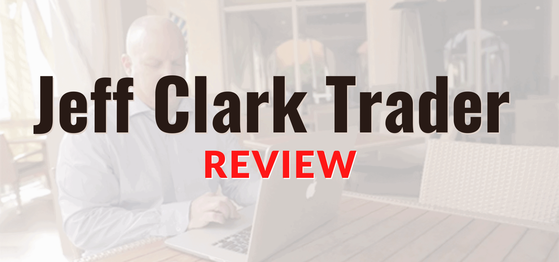 Jeff Clark Trader Review