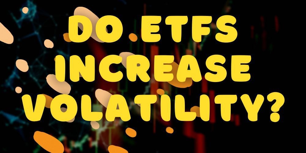 Do ETFs Increase Volatility