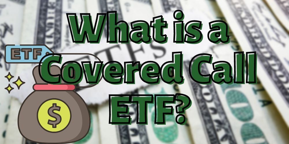 What Is a Covered Call ETF