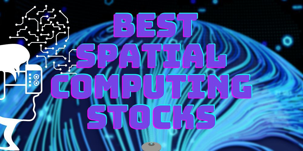 Spatial Computing Stocks