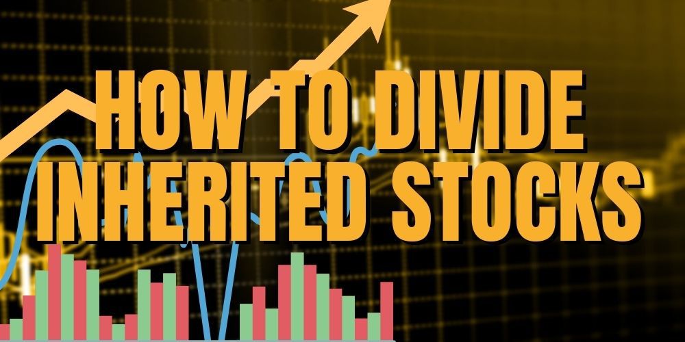 How To Divide Inherited Stocks