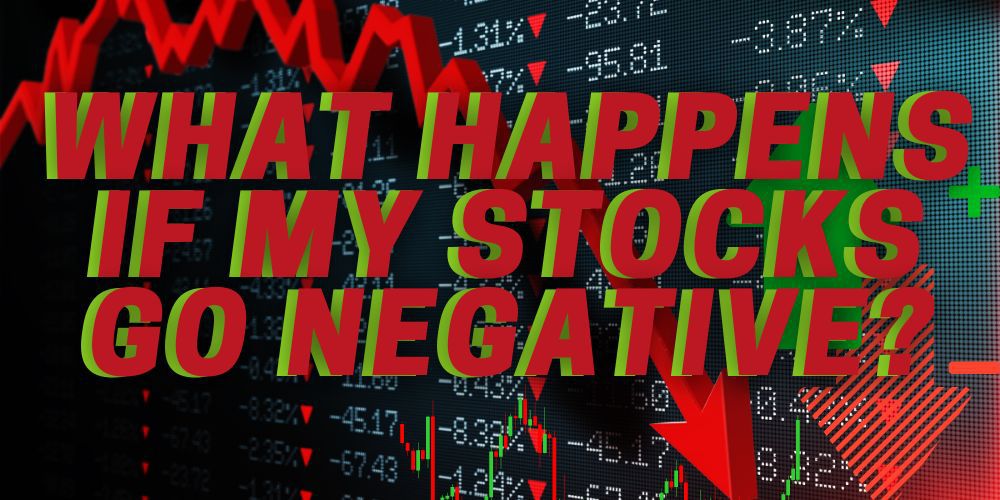 What Happens if My Stocks Go Negative