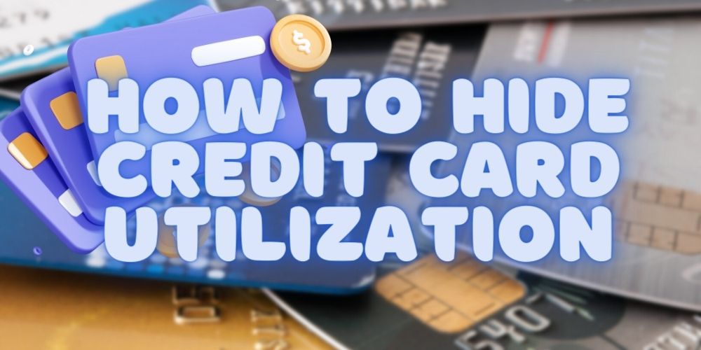 How to Hide Credit Card Utilization