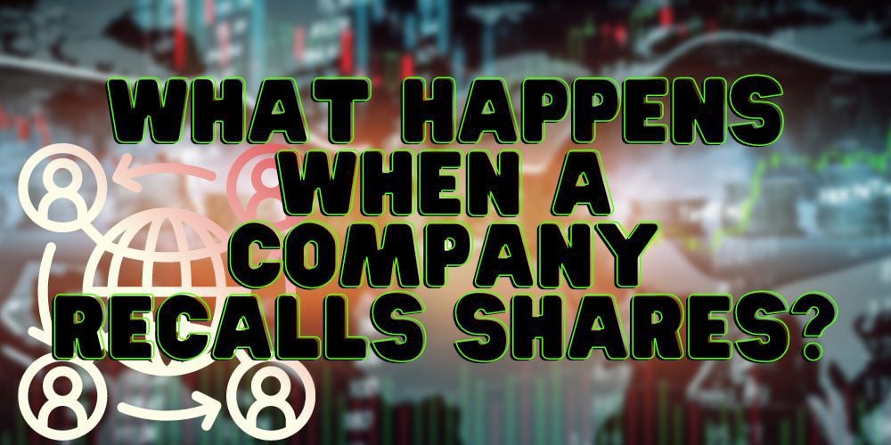 What Happens When a Company Recalls Shares