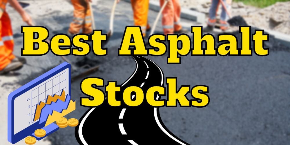 Best Asphalt Stocks