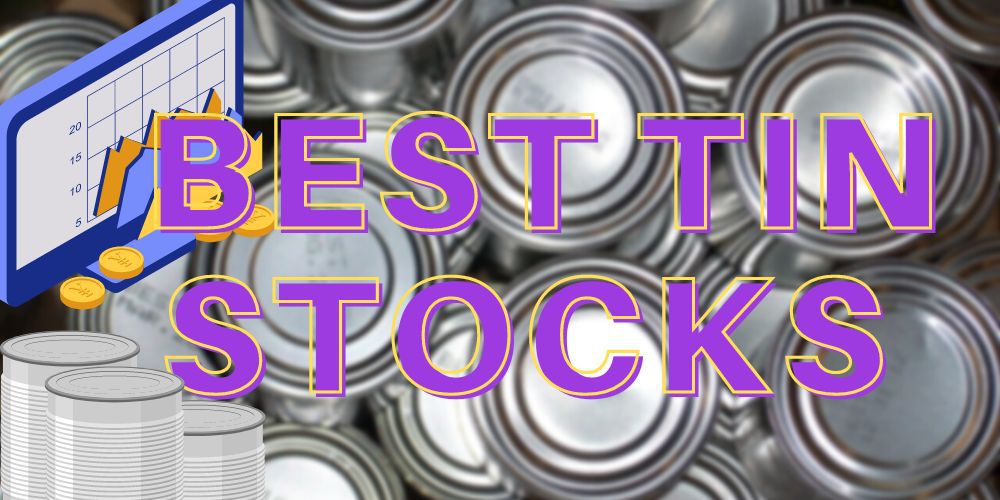 Best Tin Stocks