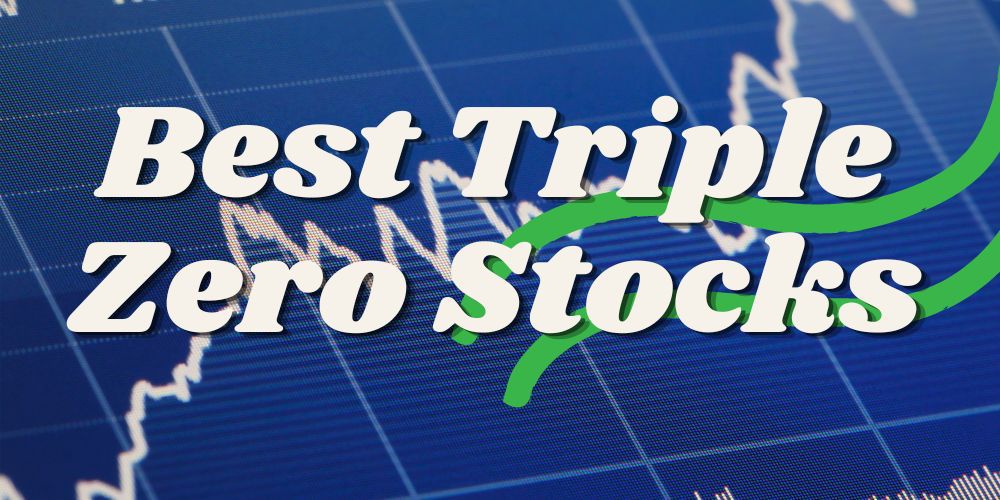 Best Triple Zero Stocks
