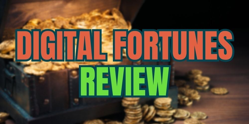 Digital Fortunes Review