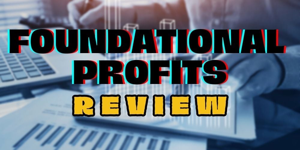Foundational Profits Review