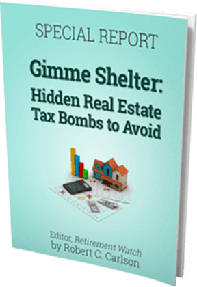 Special Report: Gimme Shelter: Hidden Real Estate Tax Bombs To Avoid