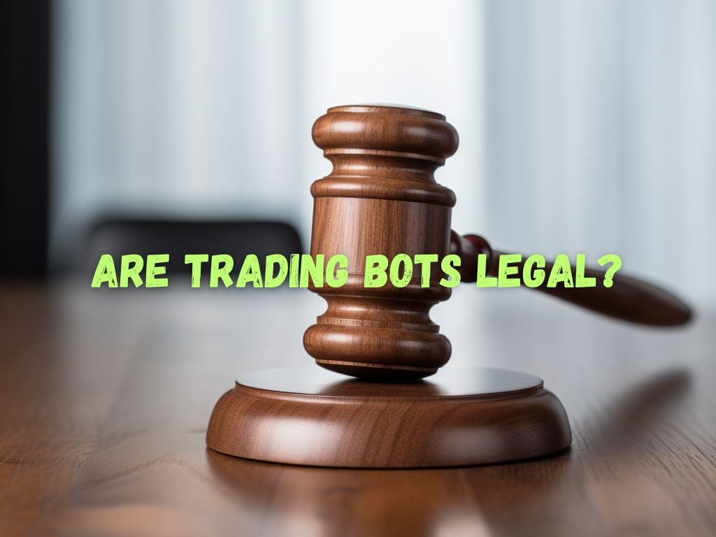 Are Trading Bots Legal