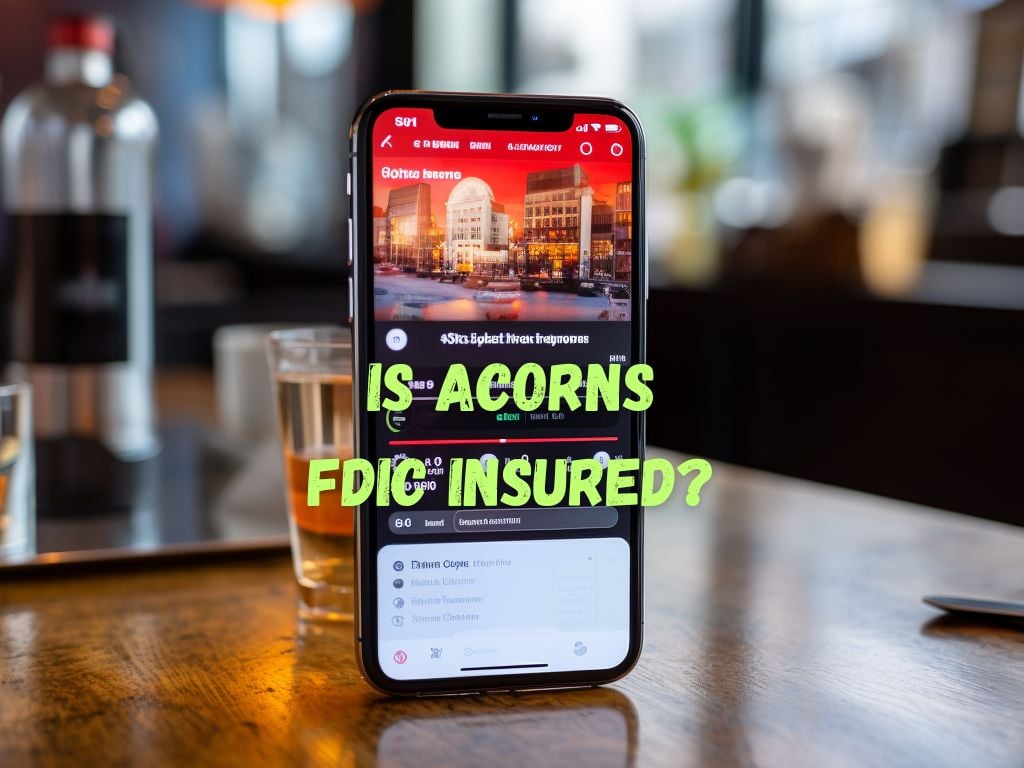 Is Acorns FDIC Insured