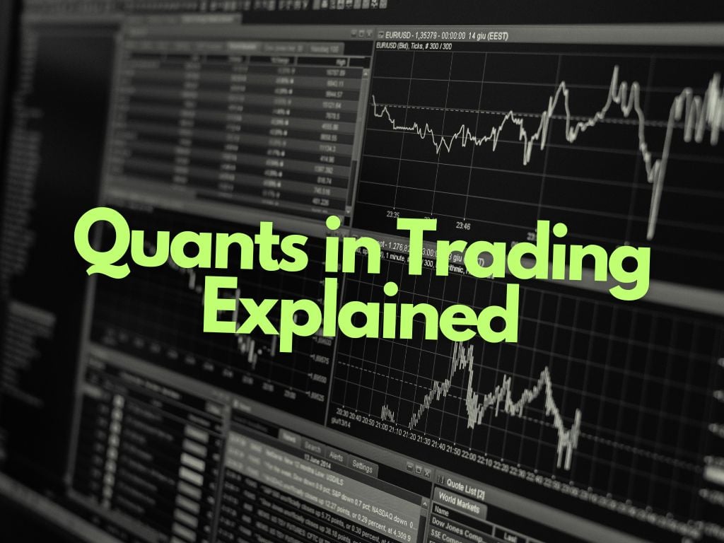 Quants in Trading Explained