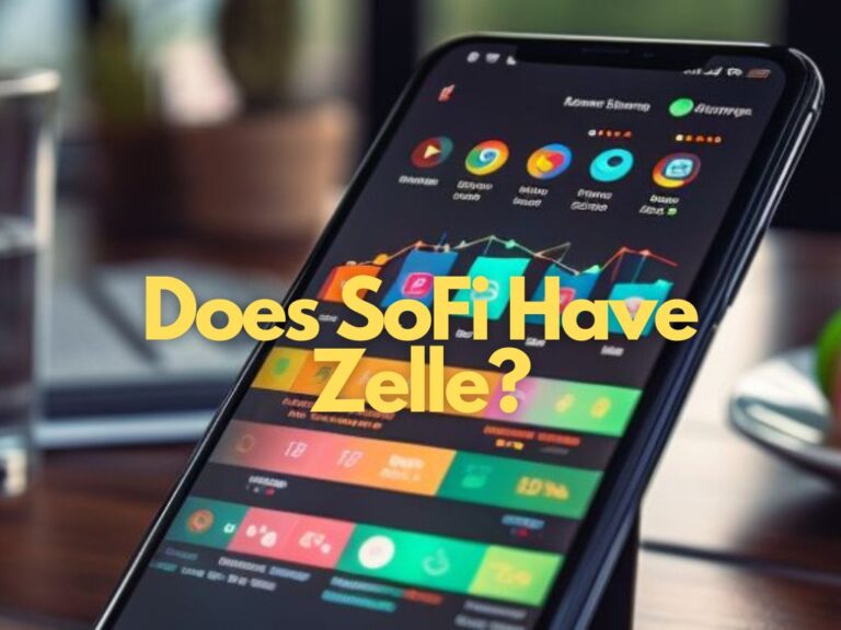 Does SoFi Have Zelle? A Detailed Guide to PeertoPeer Payments
