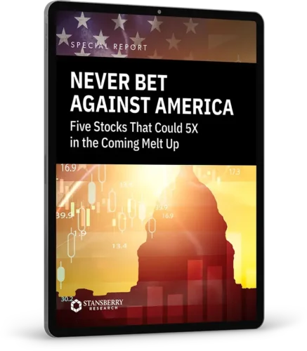 Never Bet Against America: Five Stocks That Could 5X During the Melt Up Tsunami