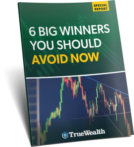 6 Big Winners You Should Avoid Now