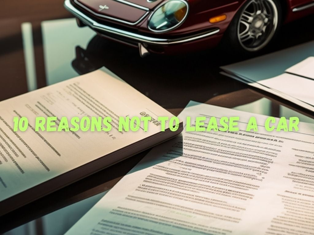 Reasons Not to Lease a Car