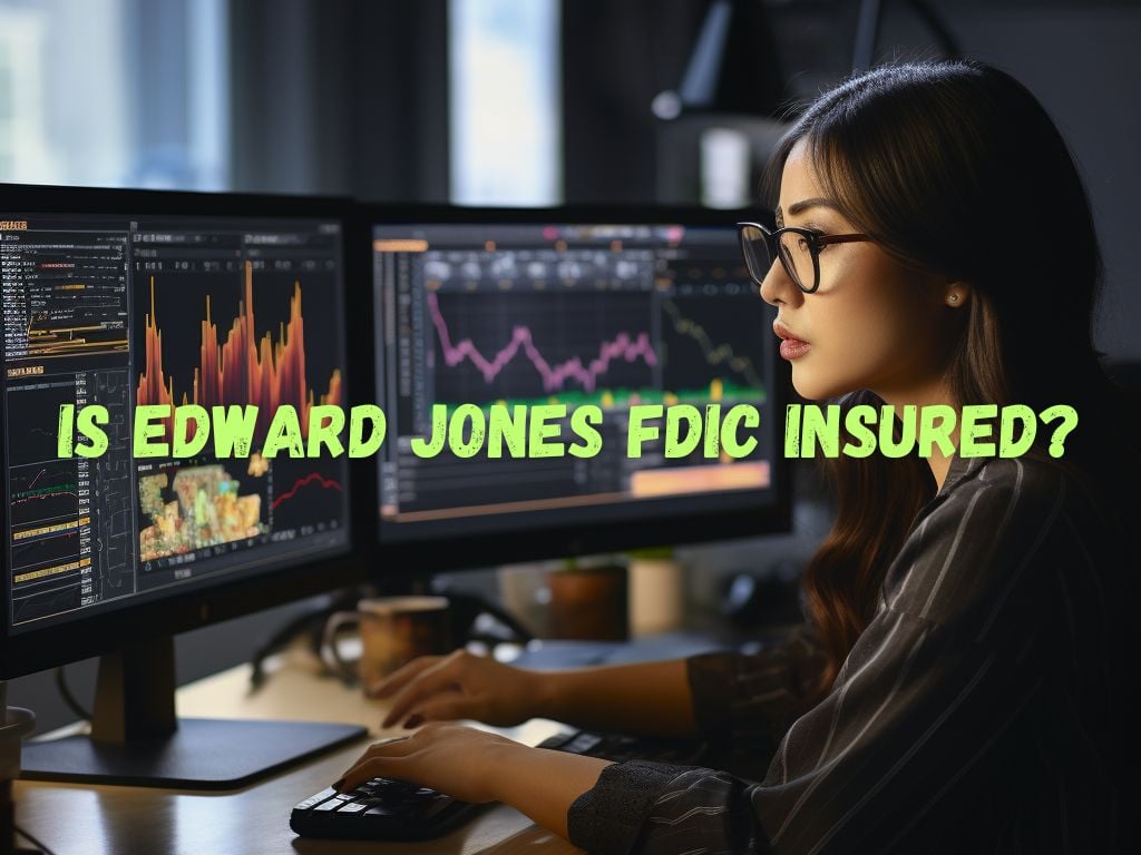 Is Edward Jones FDIC Insured