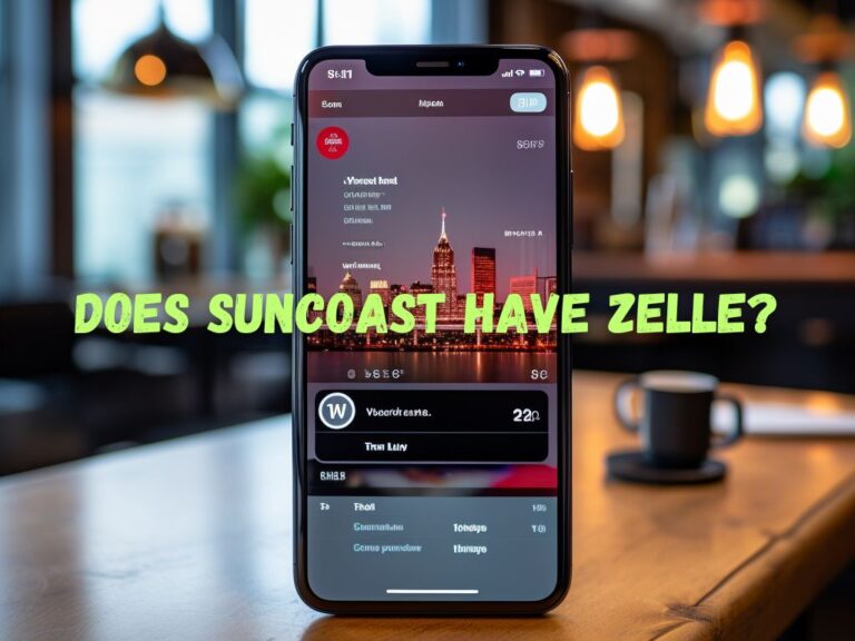 Does Suncoast Have Zelle? An Authentic Guide