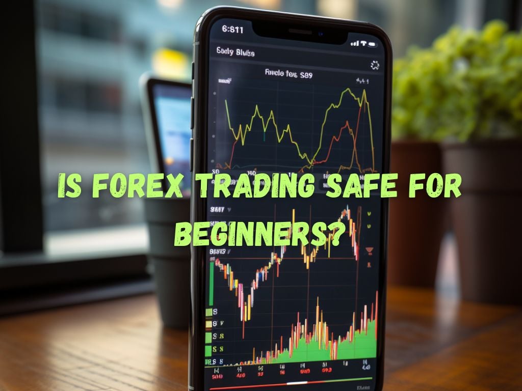 Is Forex Trading Safe For Beginners