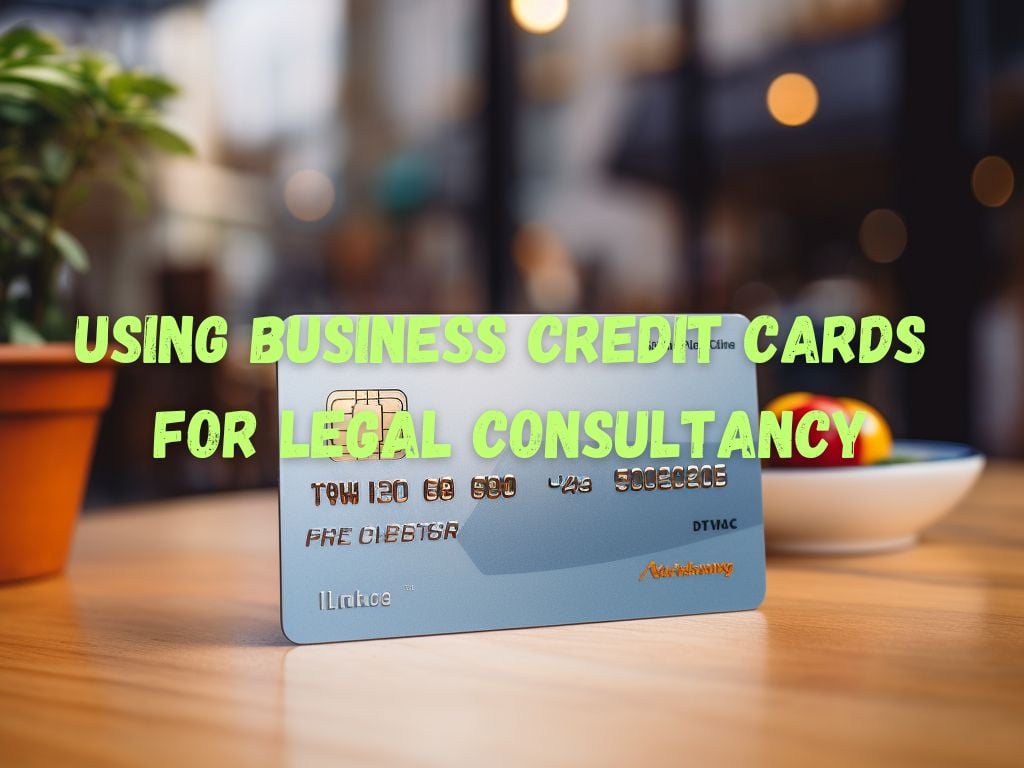 Business Credit Cards for Legal Consultancy