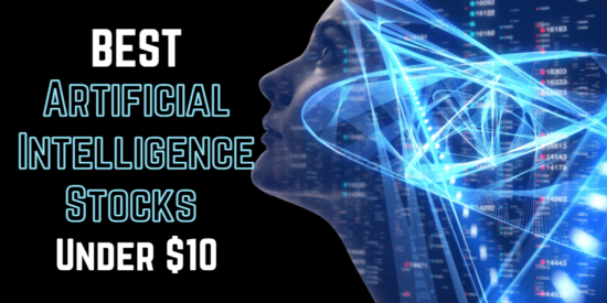 The 12 Best Artificial Intelligence Stocks Under $10 To Buy In August 2025!
