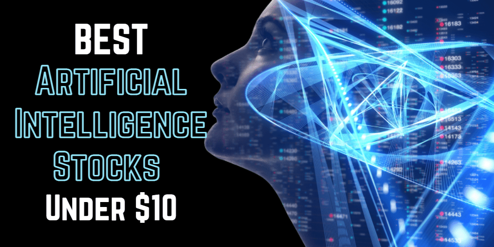 Best Artificial Intelligence Stocks Under $10