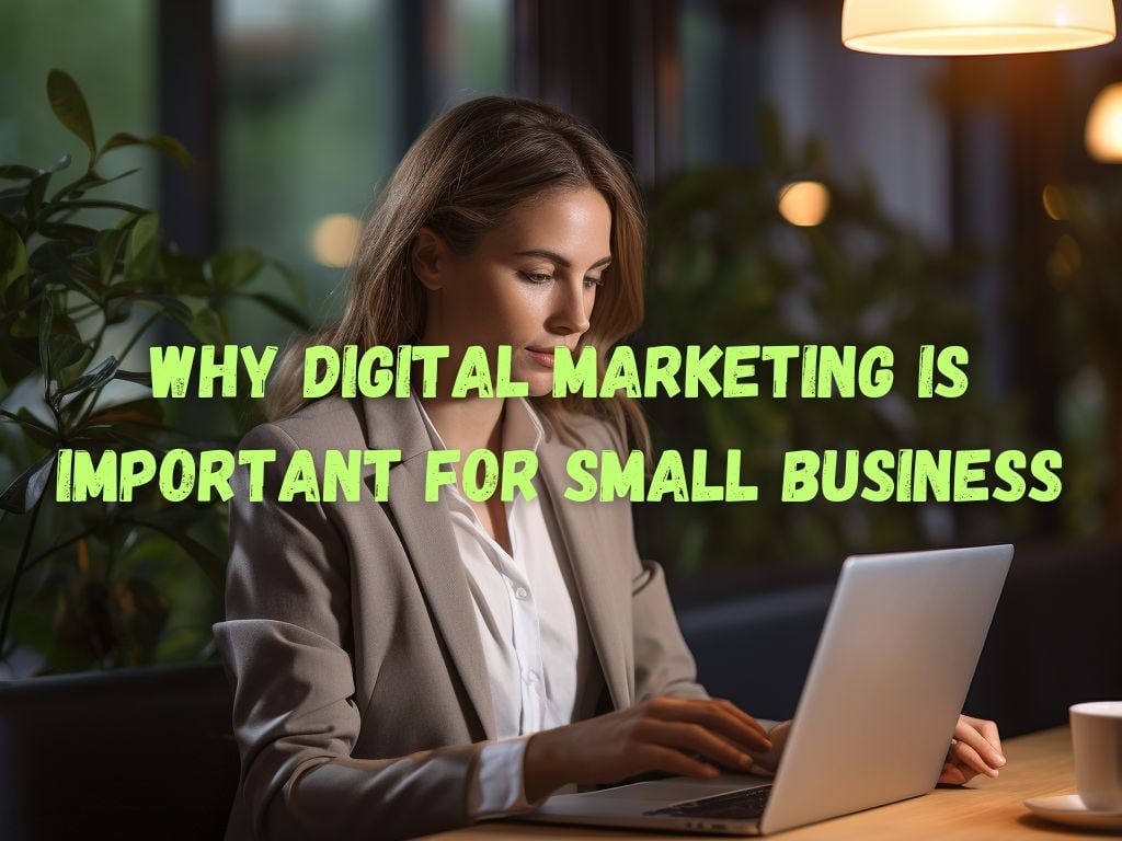Digital Marketing is Important for Small Business