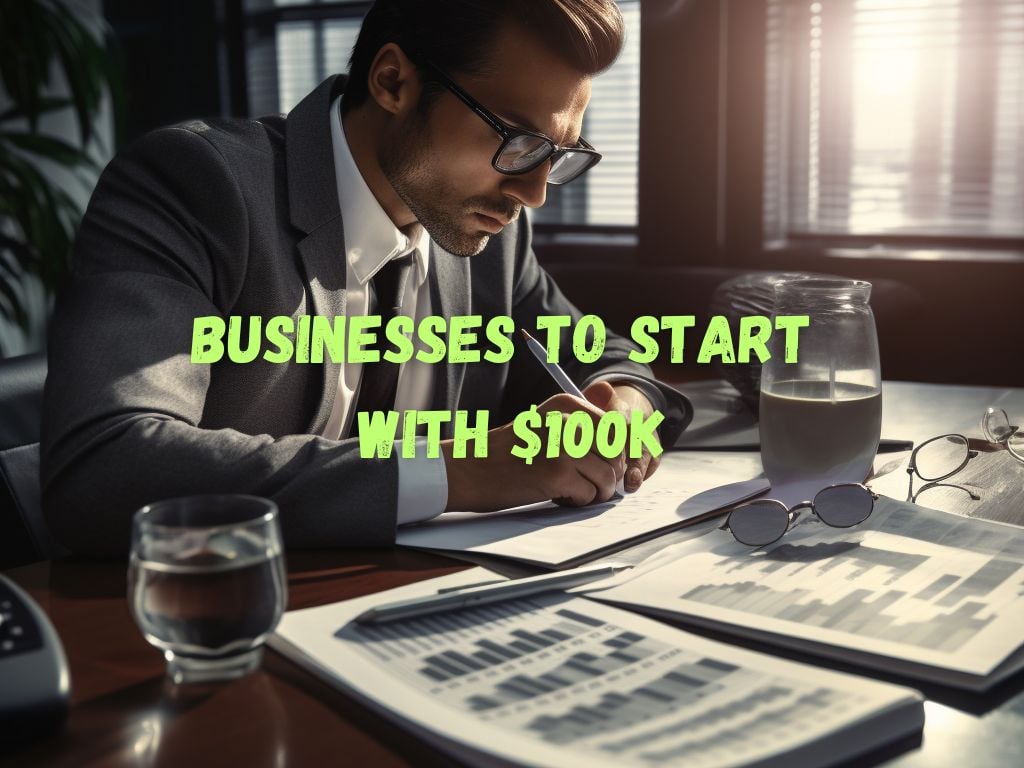 Businesses To Start With 100K