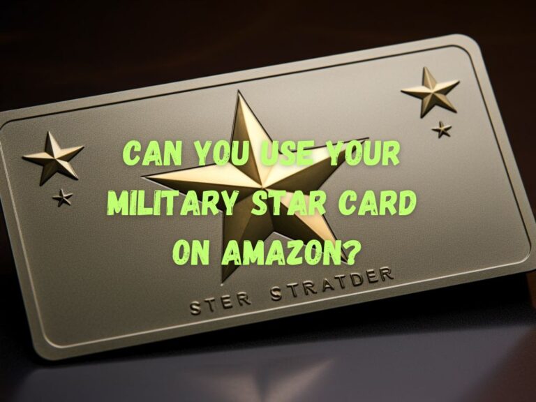Can You Use Your Military Star Card on Amazon? Benefits and Limitations