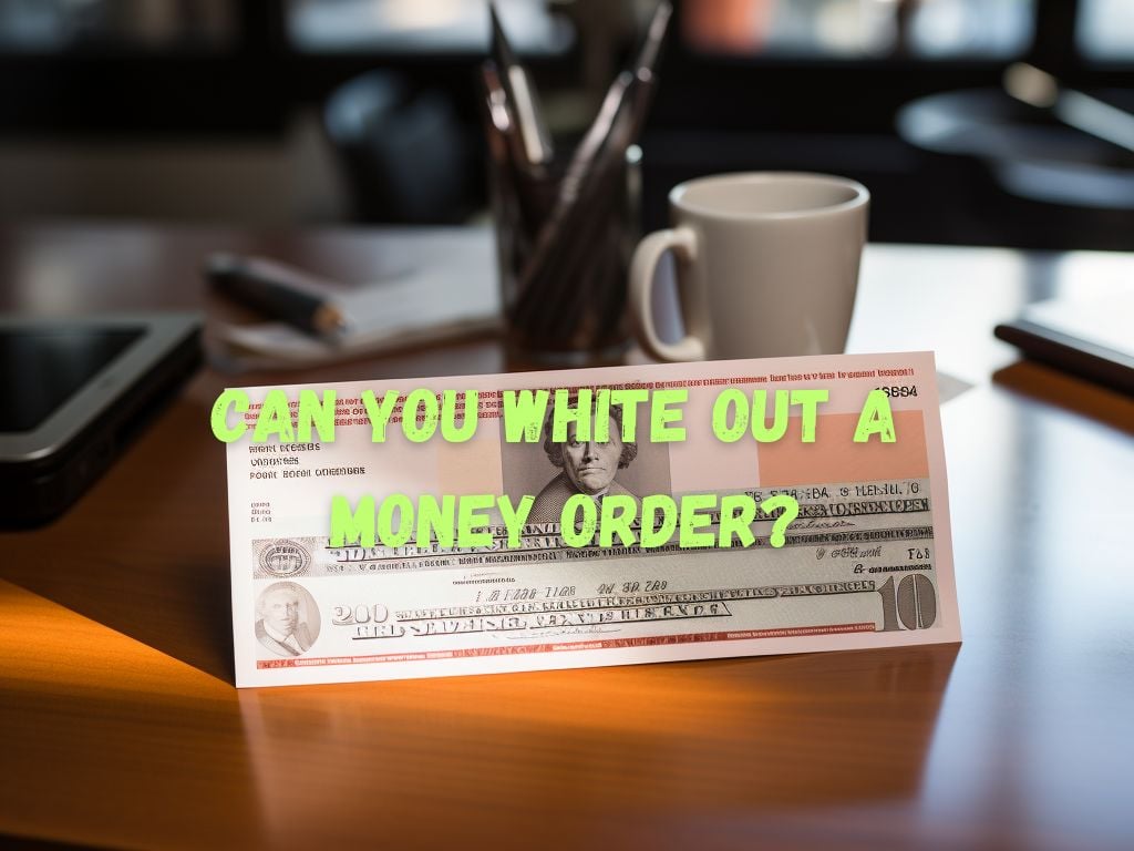 White Out a Money Order