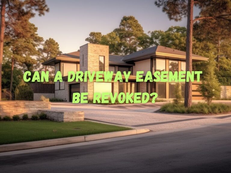 Can a Driveway Easement Be Revoked? A Comprehensive Guide
