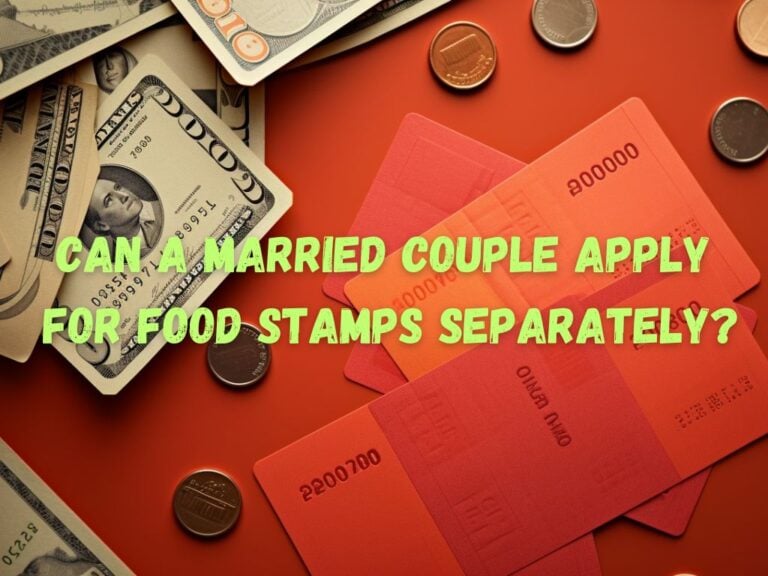 Can a Married Couple Apply for Food Stamps Separately? An Authentic Guide