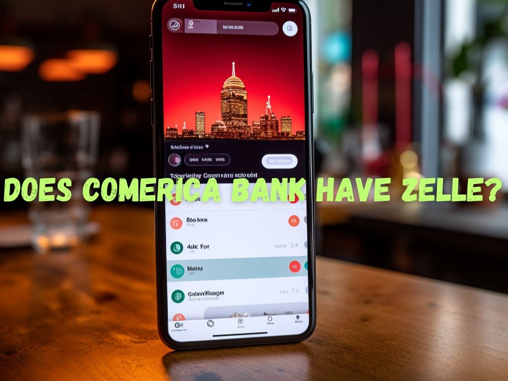 Does Comerica Bank have Zelle