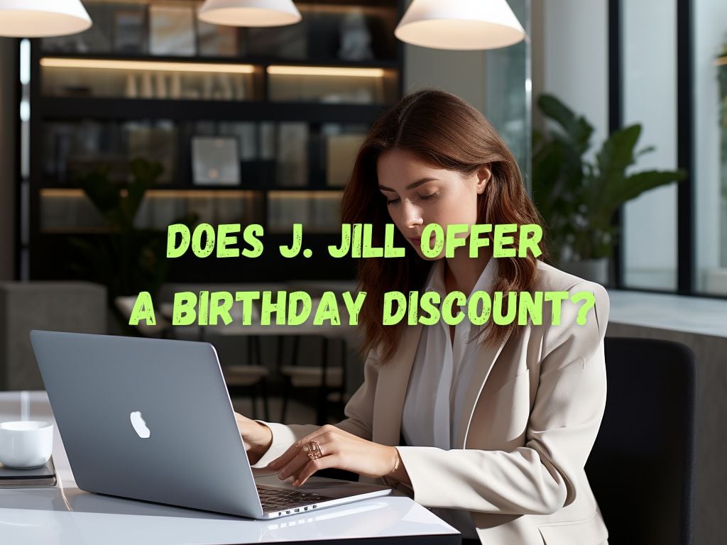 Does J. Jill offer a Birthday Discount