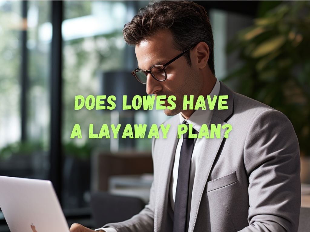 does Lowe's offer a layaway plan