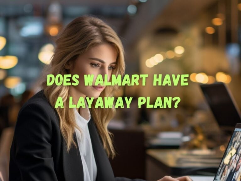 Does Walmart Have a Layaway Plan? Best Tips for Shoppers