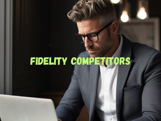 6 Top Fidelity Competitors Empower Your Investment Decisions 6 Top Fidelity Competitors Empower Your Investment Decisions