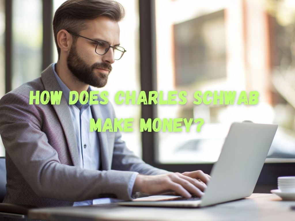 How Does Charles Schwab Make Money